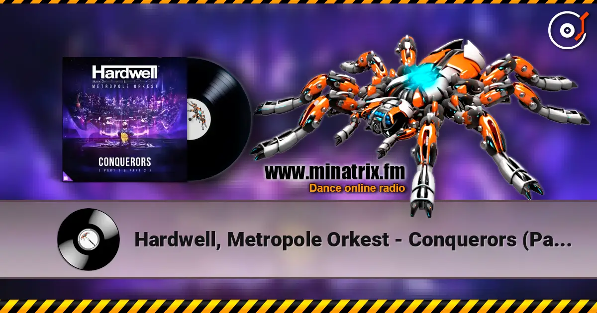 Hardwell, Metropole Orkest - Conquerors (Part One) écouter en ligne en haute qualité | Minatrix.FM
