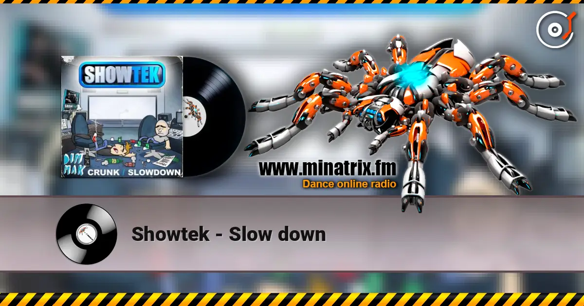 Showtek - Slow down écouter en ligne en haute qualité | Minatrix.FM