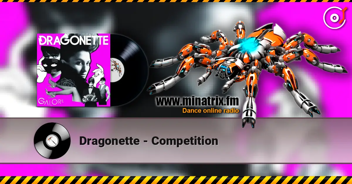Dragonette - Competition écouter en ligne en haute qualité | Minatrix.FM
