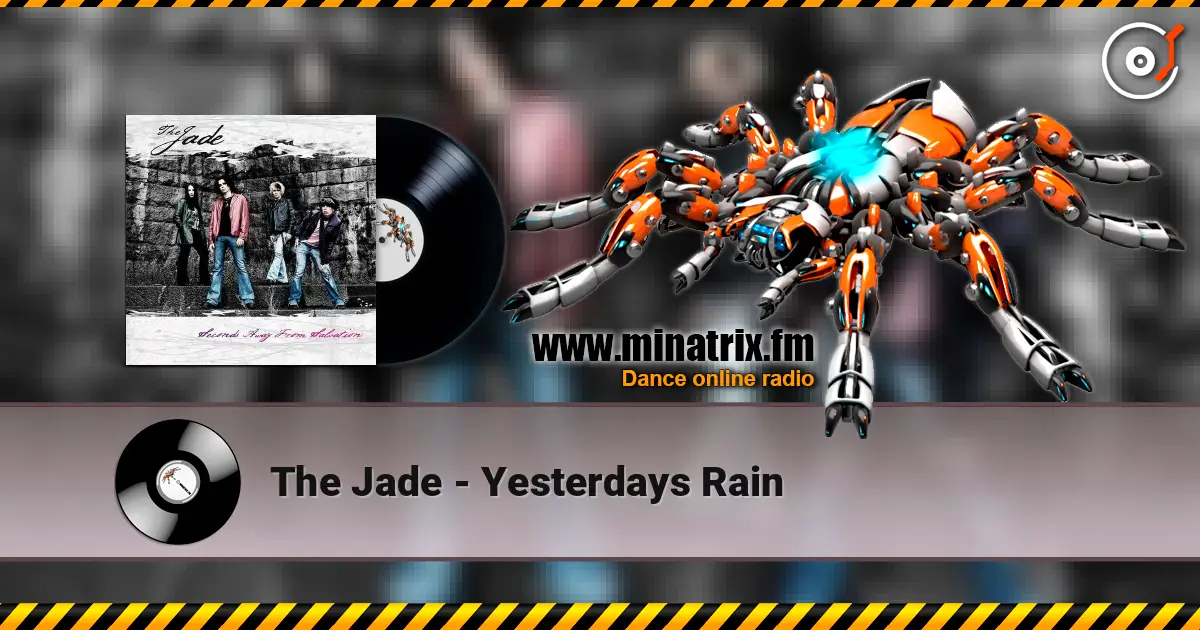 The Jade - Yesterdays Rain écouter en ligne en haute qualité | Minatrix.FM