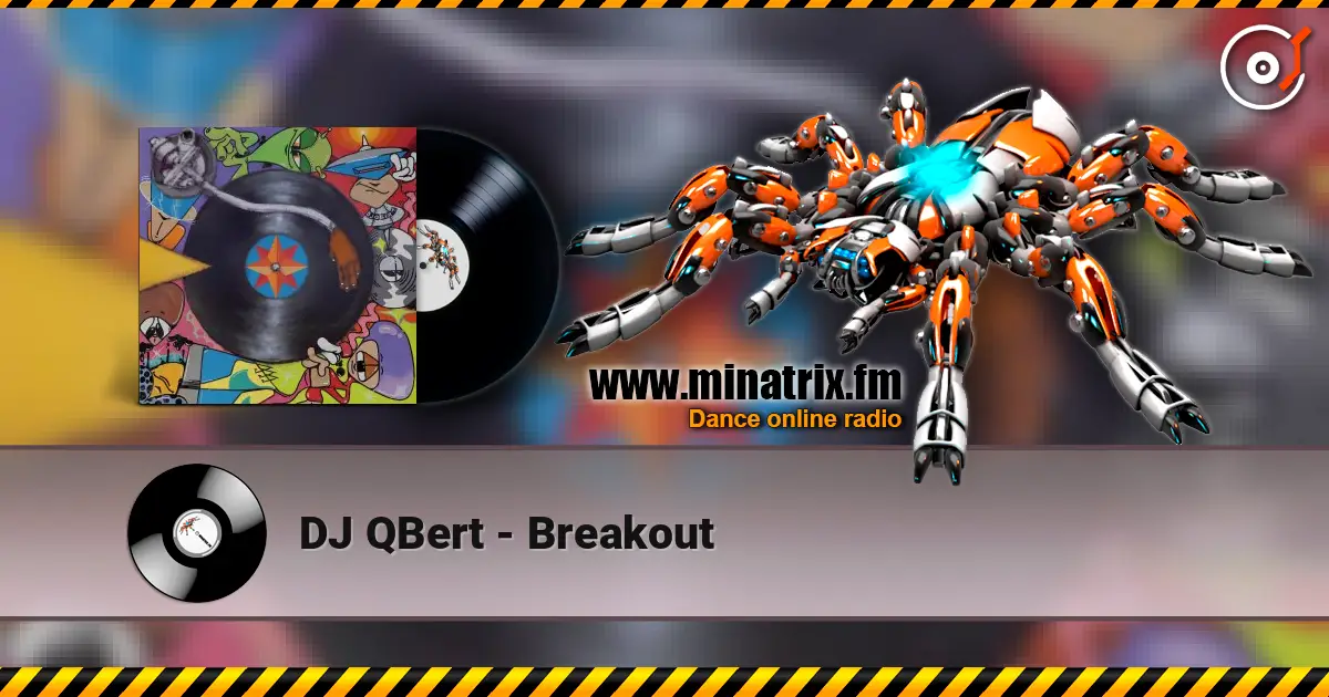 DJ QBert - Breakout écouter en ligne en haute qualité | Minatrix.FM