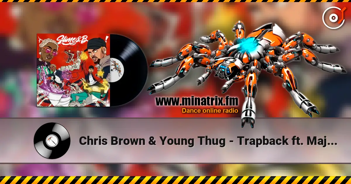 Chris Brown & Young Thug - Trapback ft. Major 9 écouter en ligne en haute qualité | Minatrix.FM