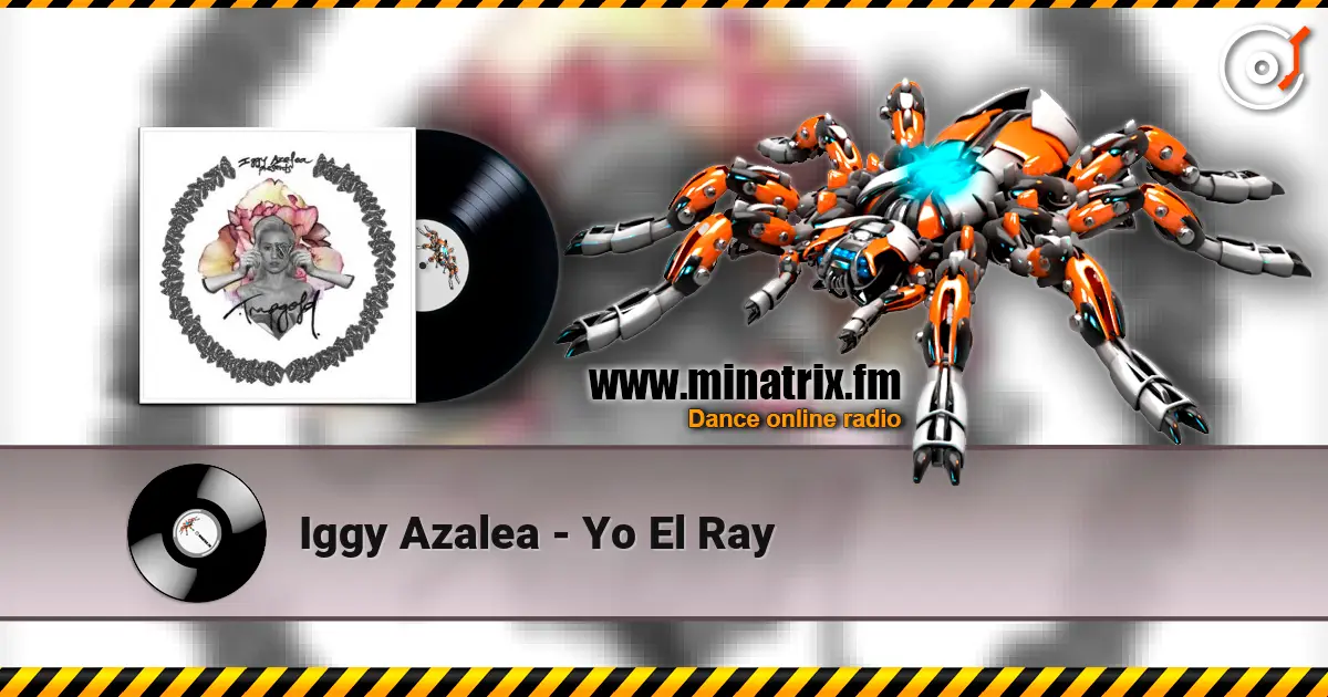 Iggy Azalea - Yo El Ray écouter en ligne en haute qualité | Minatrix.FM