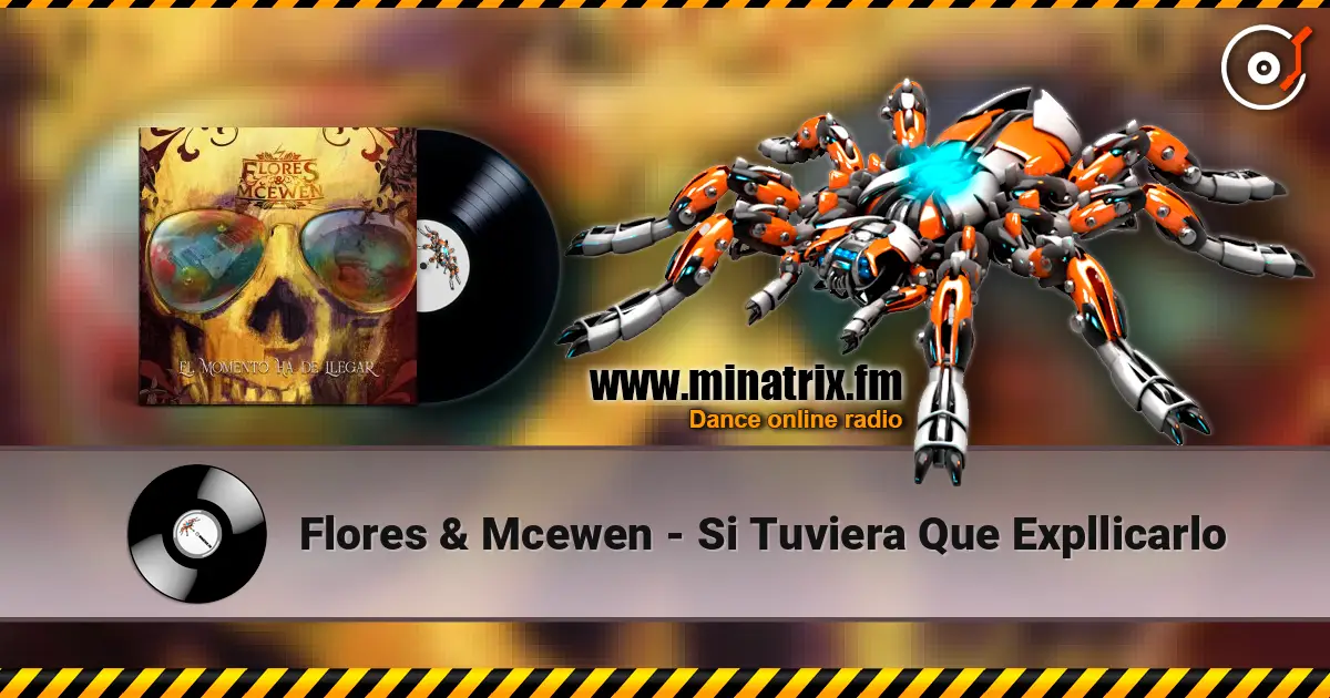 Flores & Mcewen - Si Tuviera Que Expllicarlo écouter en ligne en haute qualité | Minatrix.FM