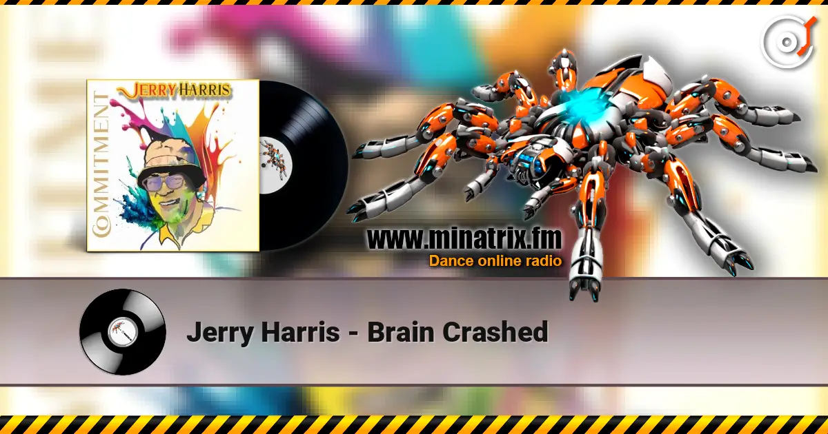 Jerry Harris - Brain Crashed écouter en ligne en haute qualité | Minatrix.FM