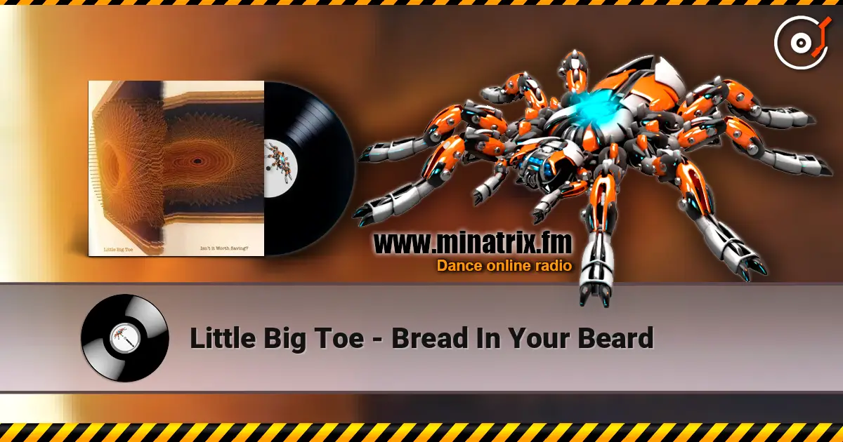 Little Big Toe - Bread In Your Beard écouter en ligne en haute qualité | Minatrix.FM