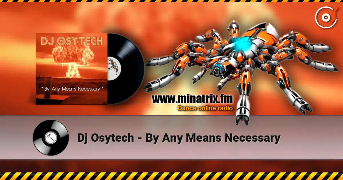 Dj Osytech - By Any Means Necessary écouter en ligne en haute qualité | Minatrix.FM