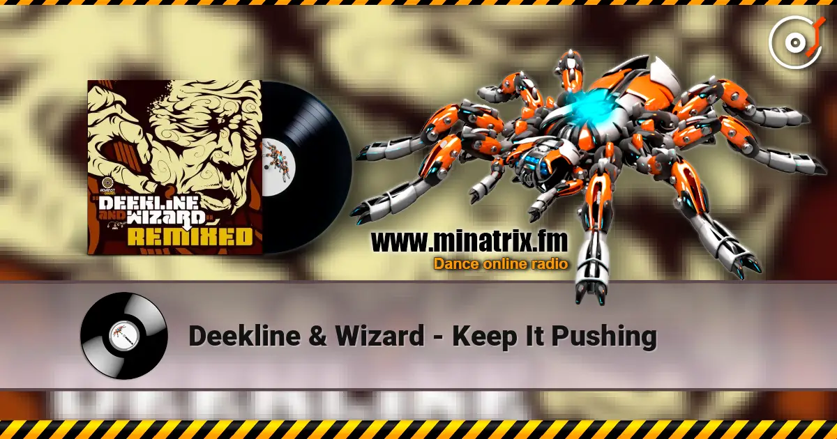 Deekline & Wizard - Keep It Pushing écouter en ligne en haute qualité | Minatrix.FM