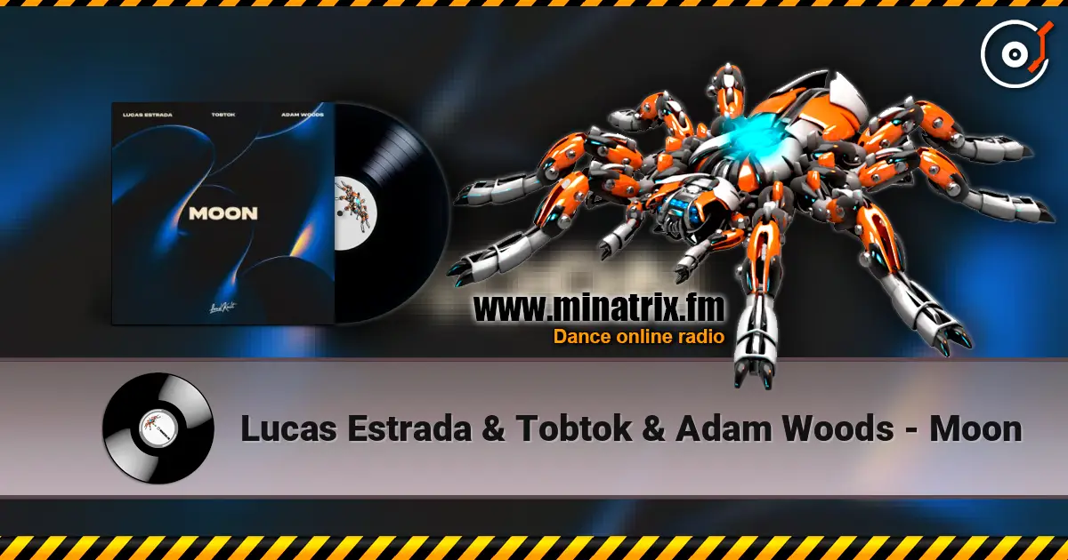 Lucas Estrada & Tobtok & Adam Woods - Moon écouter en ligne en haute qualité | Minatrix.FM