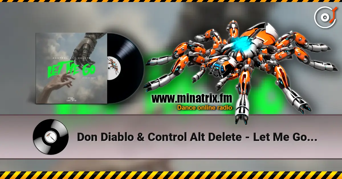 Don Diablo & Control Alt Delete - Let Me Go (Find My Way) écouter en ligne en haute qualité | Minatrix.FM