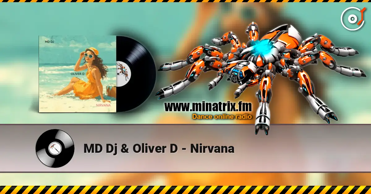 MD Dj & Oliver D - Nirvana écouter en ligne en haute qualité | Minatrix.FM