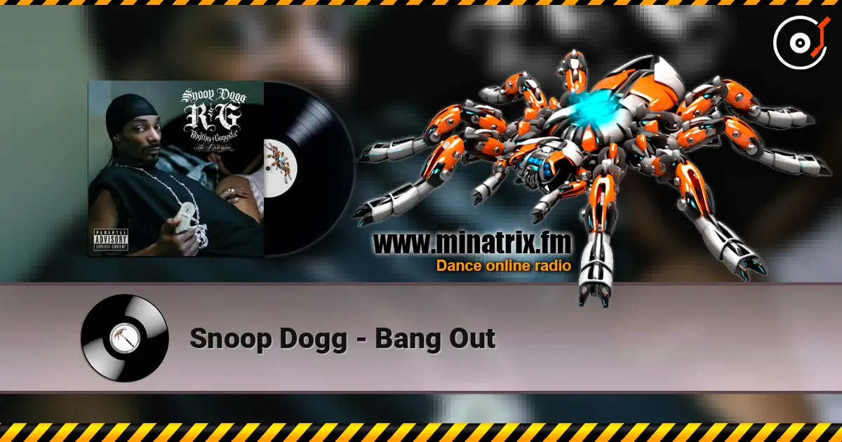 Snoop Dogg - Bang Out écouter en ligne en haute qualité | Minatrix.FM