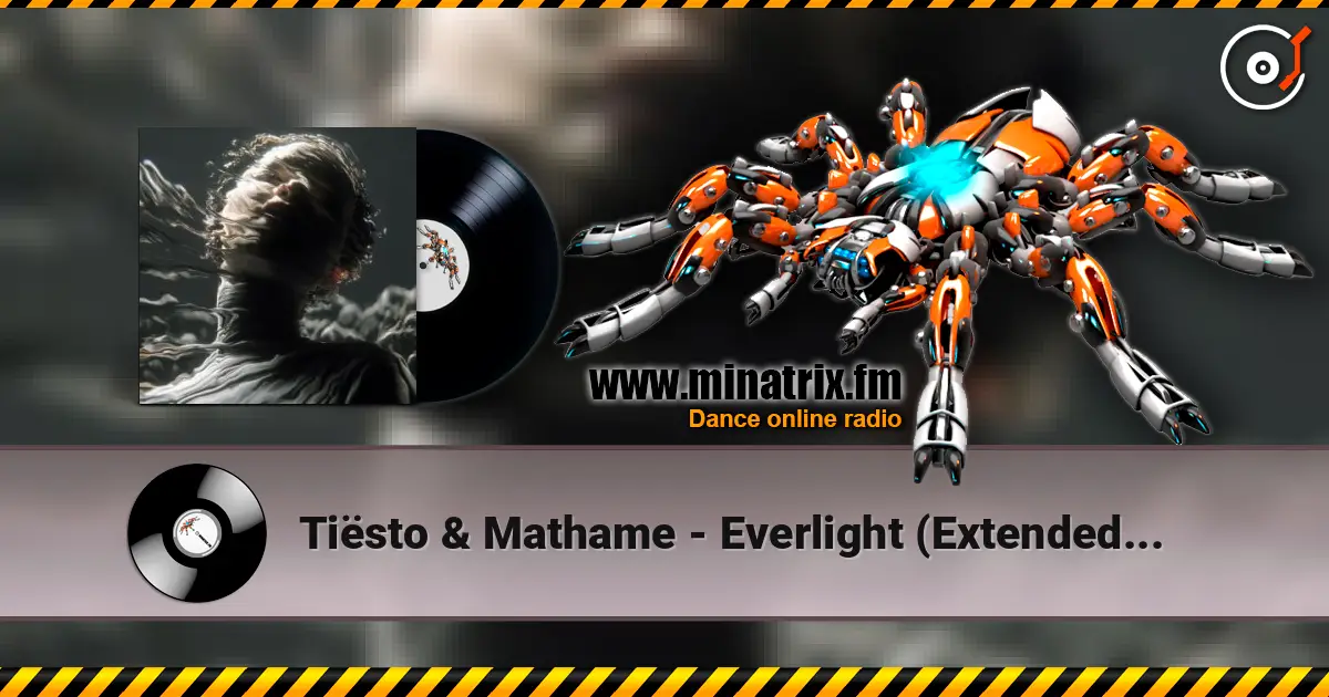Tiësto & Mathame - Everlight (Extended Mix) écouter en ligne en haute qualité | Minatrix.FM