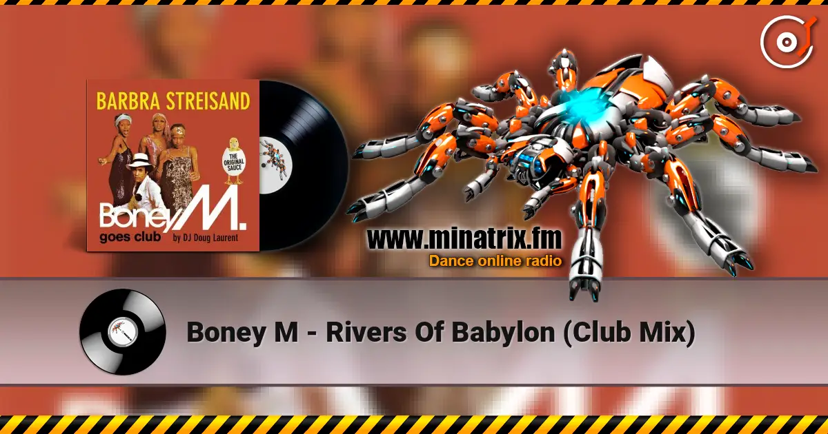 Boney M - Rivers Of Babylon (Club Mix) écouter en ligne en haute qualité | Minatrix.FM