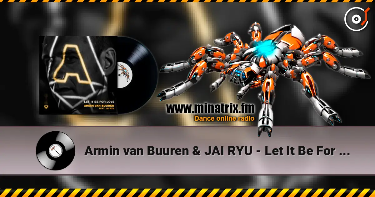 Armin van Buuren & JAI RYU - Let It Be For Love écouter en ligne en haute qualité | Minatrix.FM