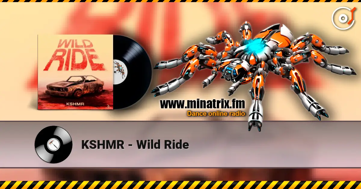 KSHMR - Wild Ride écouter en ligne en haute qualité | Minatrix.FM