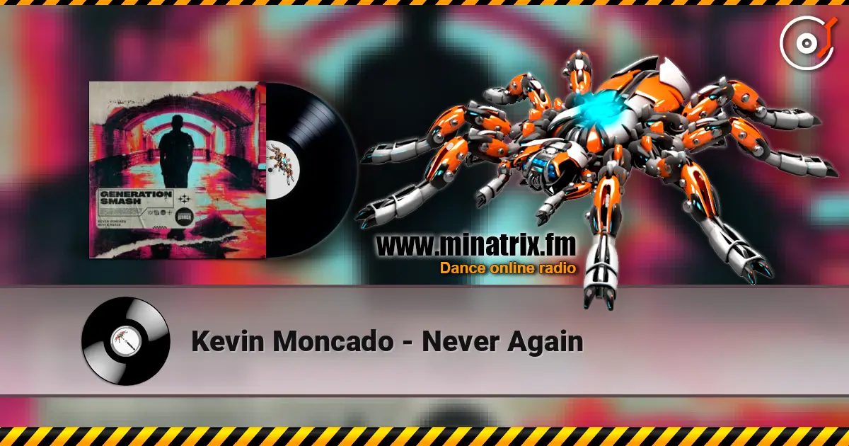 Kevin Moncado - Never Again écouter en ligne en haute qualité | Minatrix.FM