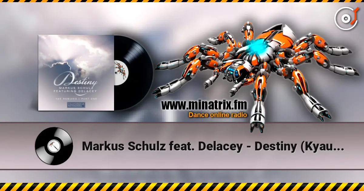 Markus Schulz feat. Delacey - Destiny (Kyau & Albert Remix) écouter en ligne en haute qualité | Minatrix.FM