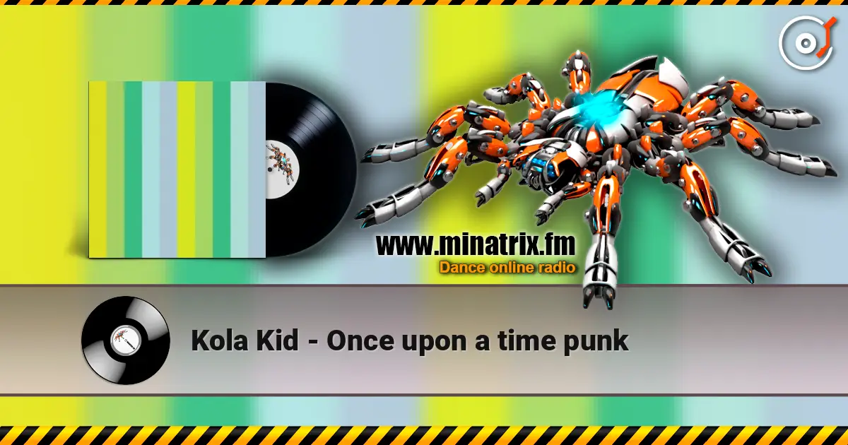 Kola Kid - Once upon a time punk écouter en ligne en haute qualité | Minatrix.FM