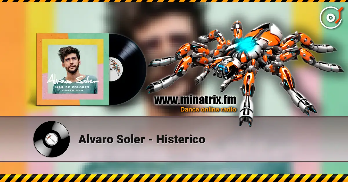 Alvaro Soler - Histerico écouter en ligne en haute qualité | Minatrix.FM