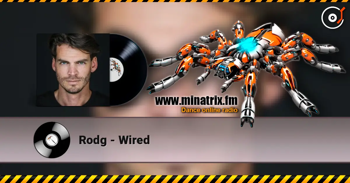 Rodg - Wired écouter en ligne en haute qualité | Minatrix.FM