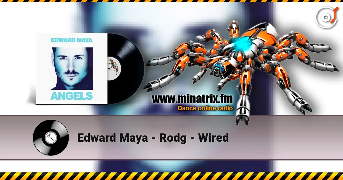 Edward Maya - Rodg - Wired écouter en ligne en haute qualité | Minatrix.FM