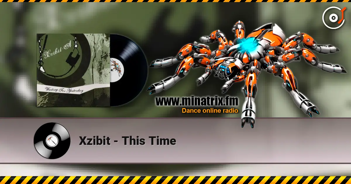 Xzibit - This Time écouter en ligne en haute qualité | Minatrix.FM