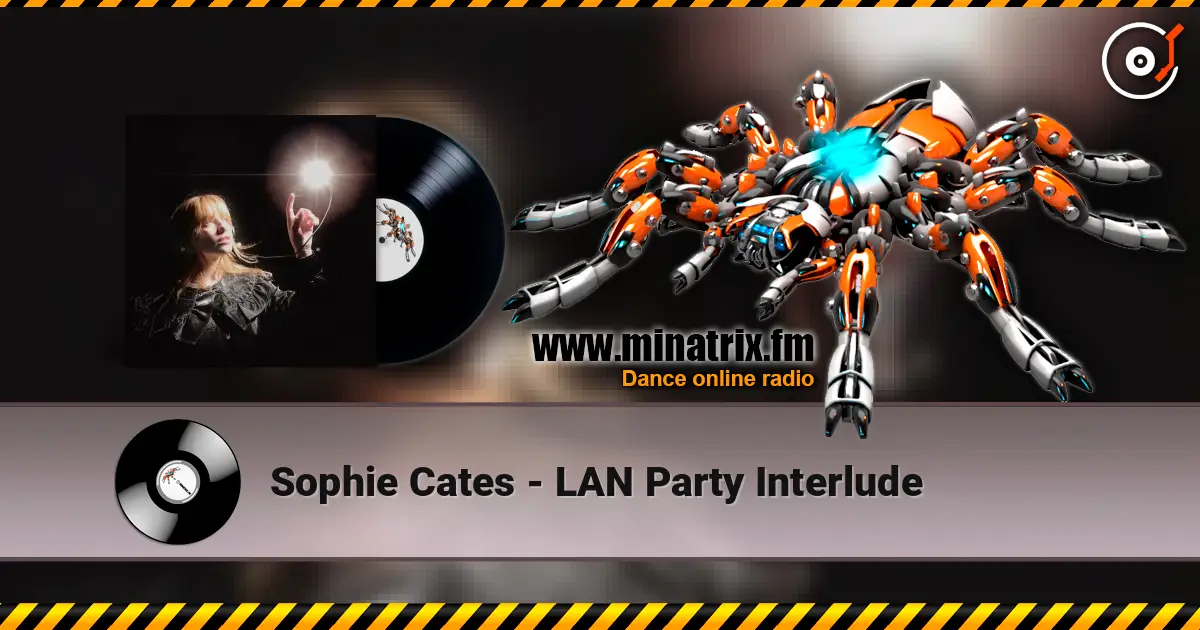 Sophie Cates - LAN Party Interlude écouter en ligne en haute qualité | Minatrix.FM