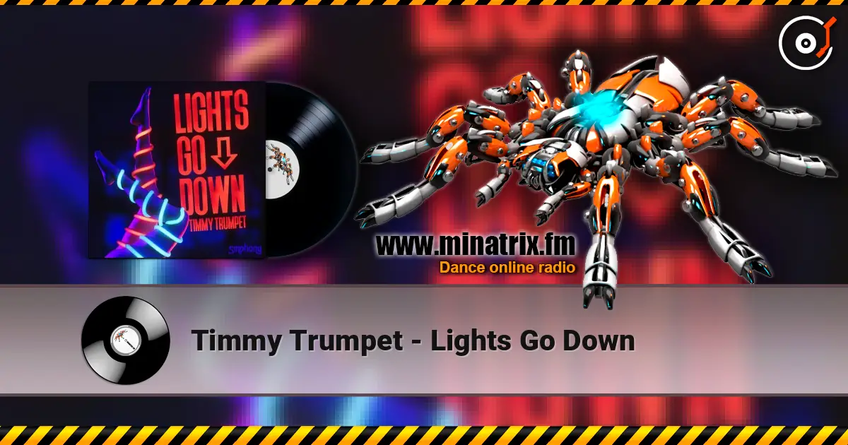 Timmy Trumpet - Lights Go Down écouter en ligne en haute qualité | Minatrix.FM
