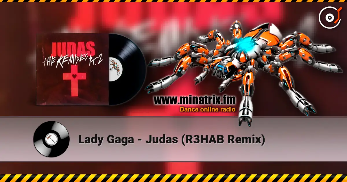Lady Gaga - Judas (R3HAB Remix) écouter en ligne en haute qualité | Minatrix.FM