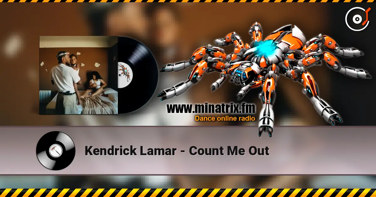 Kendrick Lamar - Count Me Out écouter en ligne en haute qualité | Minatrix.FM