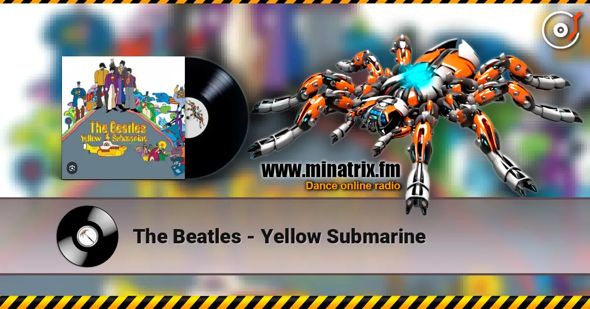 The Beatles - Yellow Submarine écouter en ligne en haute qualité | Minatrix.FM