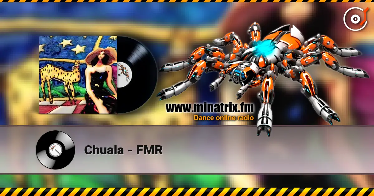 Chuala - FMR écouter en ligne en haute qualité | Minatrix.FM