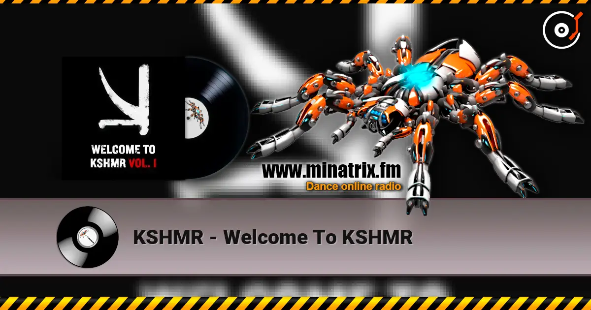 KSHMR - Welcome To KSHMR écouter en ligne en haute qualité | Minatrix.FM