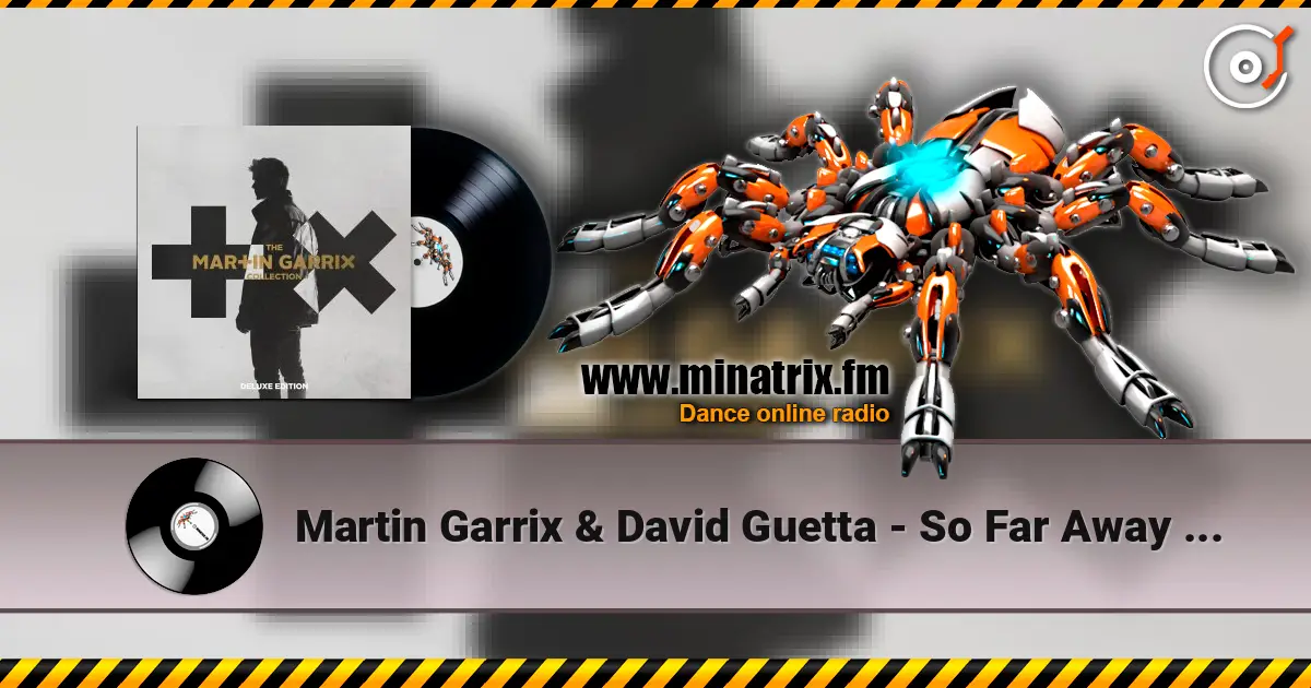 Martin Garrix & David Guetta - So Far Away (Feat. Jamie Scott & Romy Dya) écouter en ligne en haute qualité | Minatrix.FM