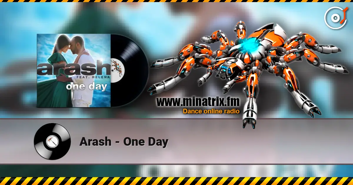 Arash - One Day écouter en ligne en haute qualité | Minatrix.FM