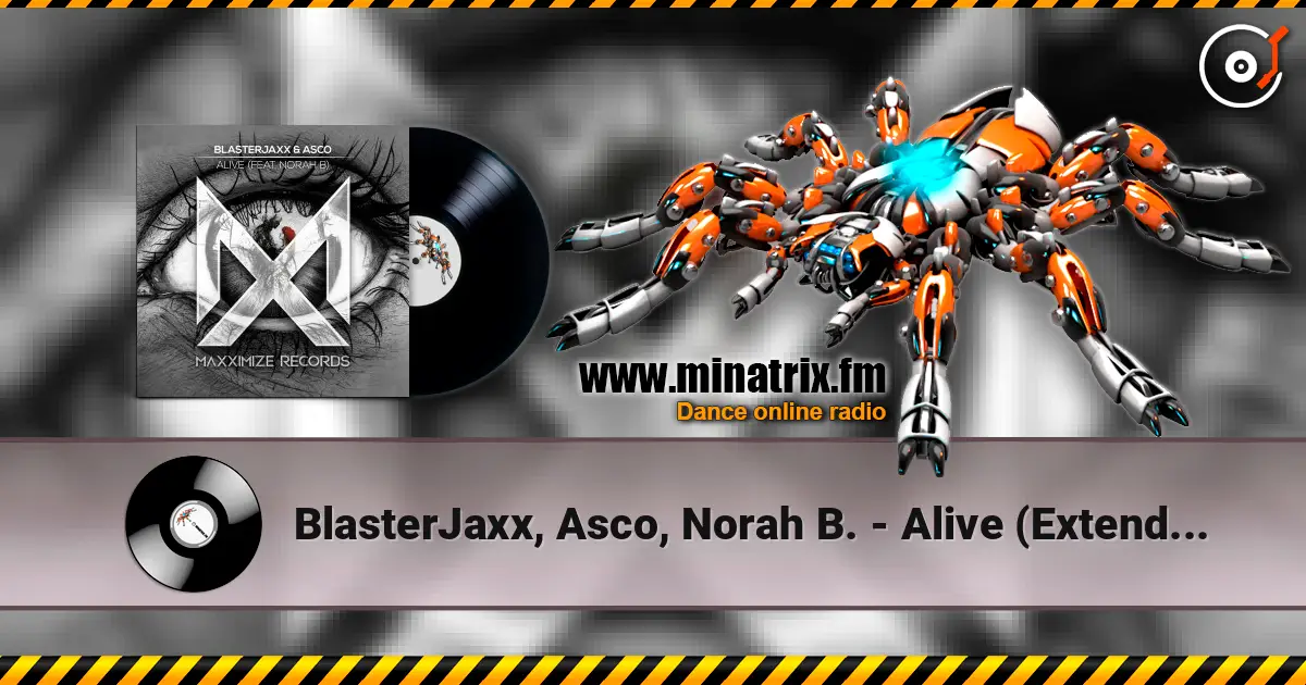 BlasterJaxx, Asco, Norah B. - Alive (Extended Mix) écouter en ligne en haute qualité | Minatrix.FM