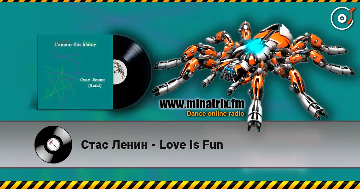 Стас Ленин - Love Is Fun écouter en ligne en haute qualité | Minatrix.FM