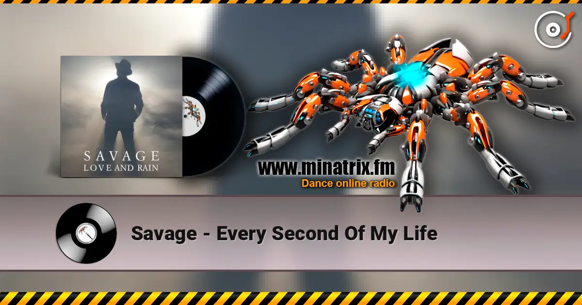 Savage - Every Second Of My Life écouter en ligne en haute qualité | Minatrix.FM