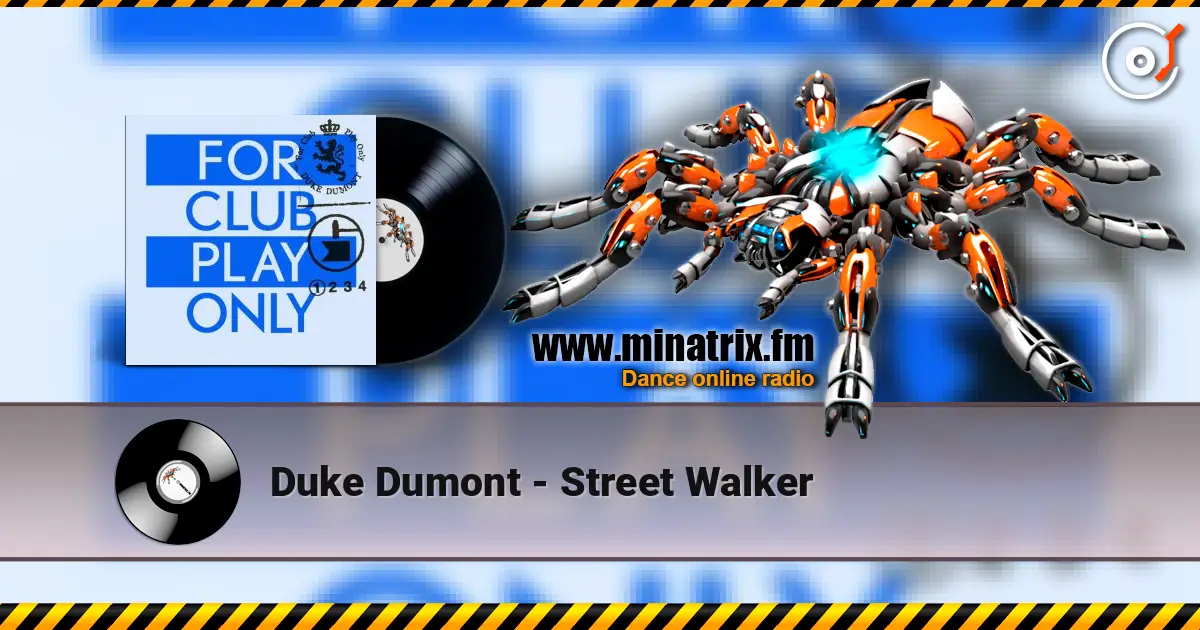 Duke Dumont - Street Walker écouter en ligne en haute qualité | Minatrix.FM