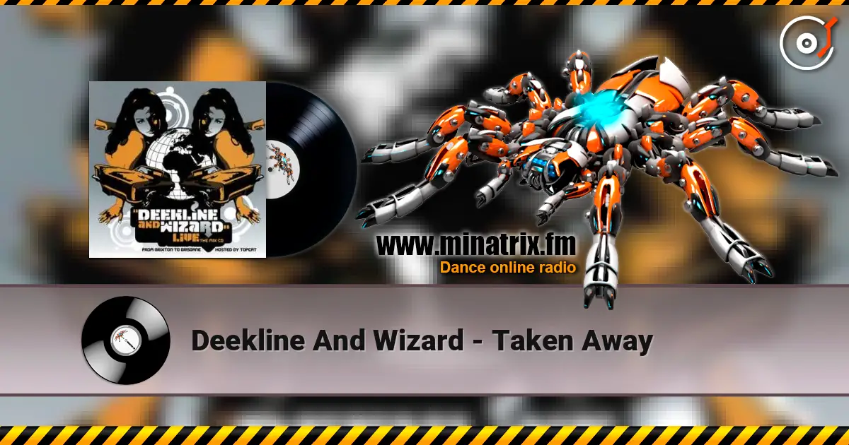 Deekline And Wizard - Taken Away écouter en ligne en haute qualité | Minatrix.FM