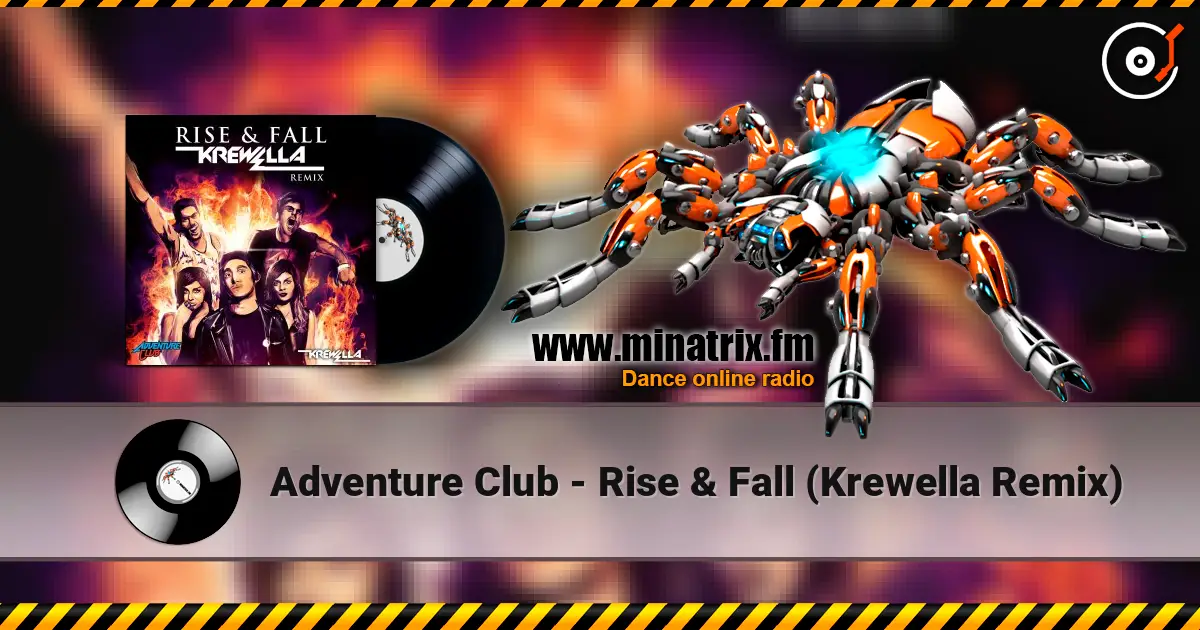 Adventure Club - Rise & Fall (Krewella Remix) écouter en ligne en haute qualité | Minatrix.FM