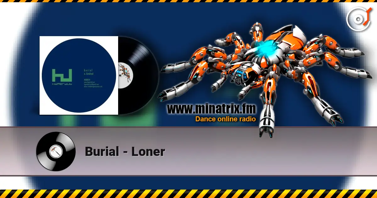 Burial - Loner écouter en ligne en haute qualité | Minatrix.FM
