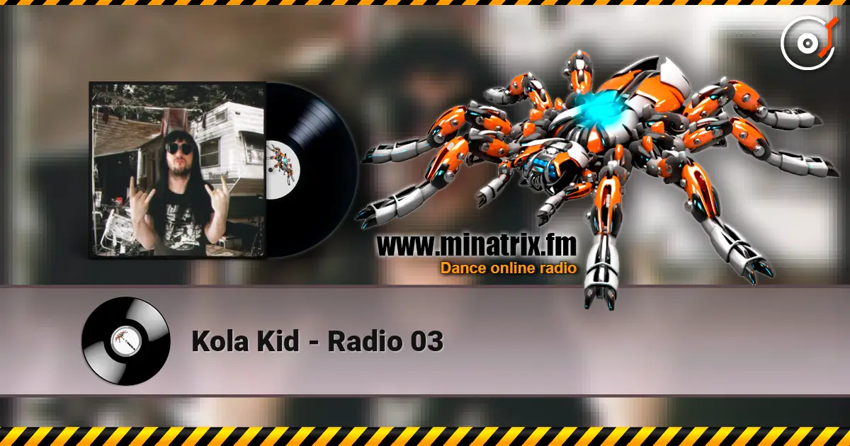 Kola Kid - Radio 03 écouter en ligne en haute qualité | Minatrix.FM