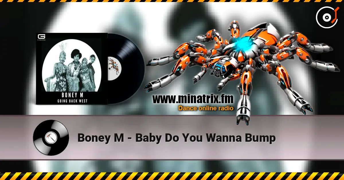 Boney M - Baby Do You Wanna Bump écouter en ligne en haute qualité | Minatrix.FM