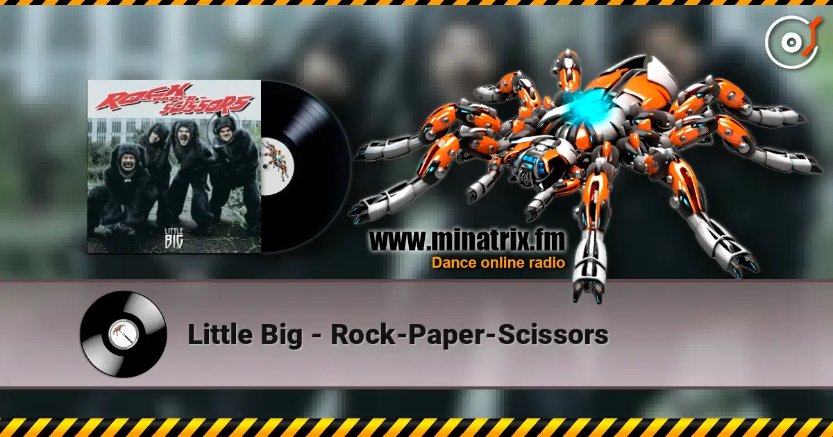 Little Big - Rock-Paper-Scissors écouter en ligne en haute qualité | Minatrix.FM