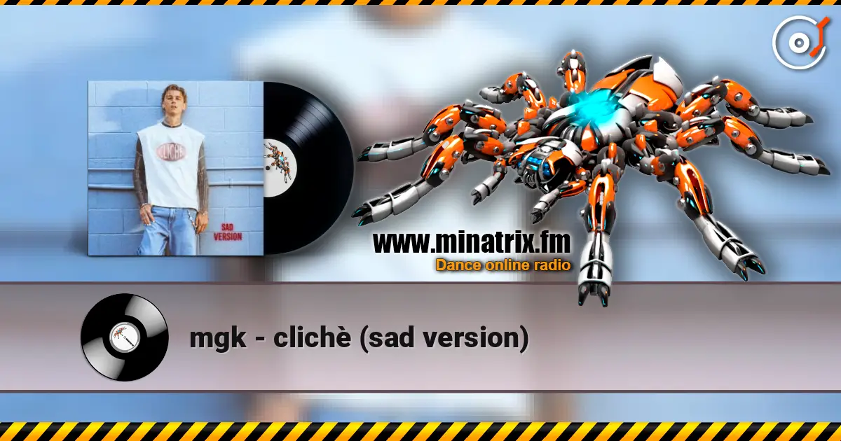 mgk - clichè (sad version) écouter en ligne en haute qualité | Minatrix.FM
