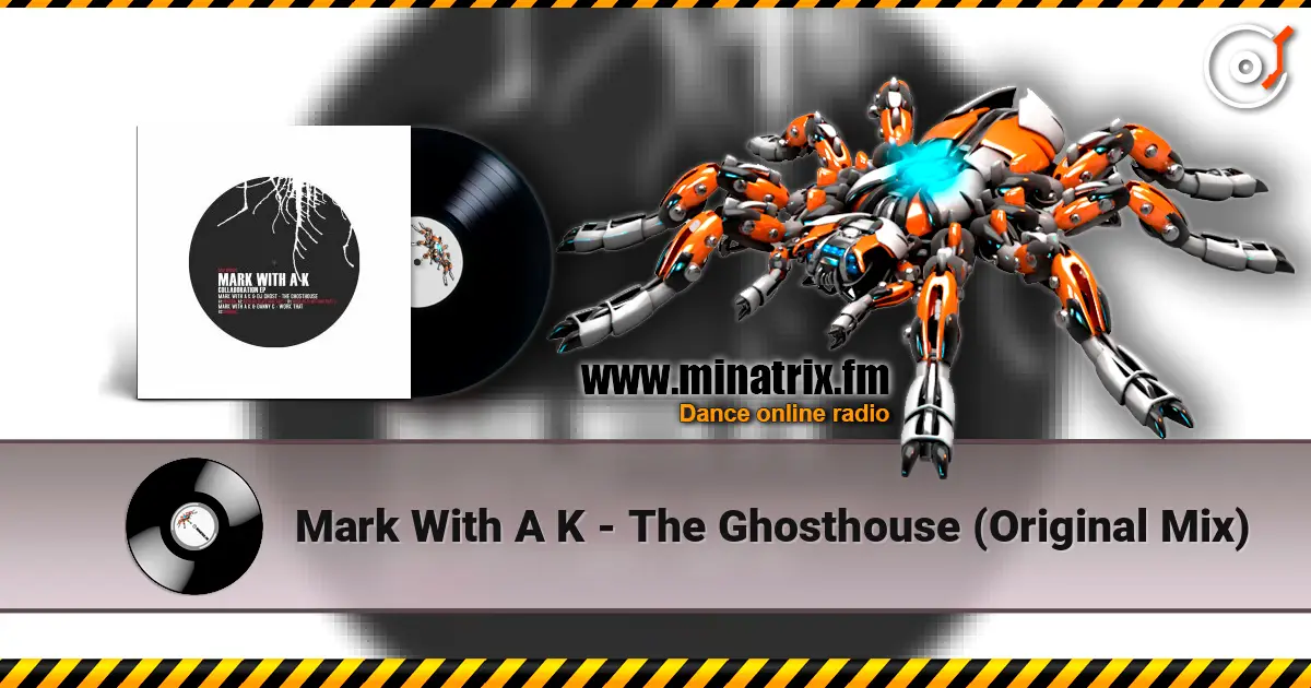 Mark With A K - The Ghosthouse (Original Mix) écouter en ligne en haute qualité | Minatrix.FM
