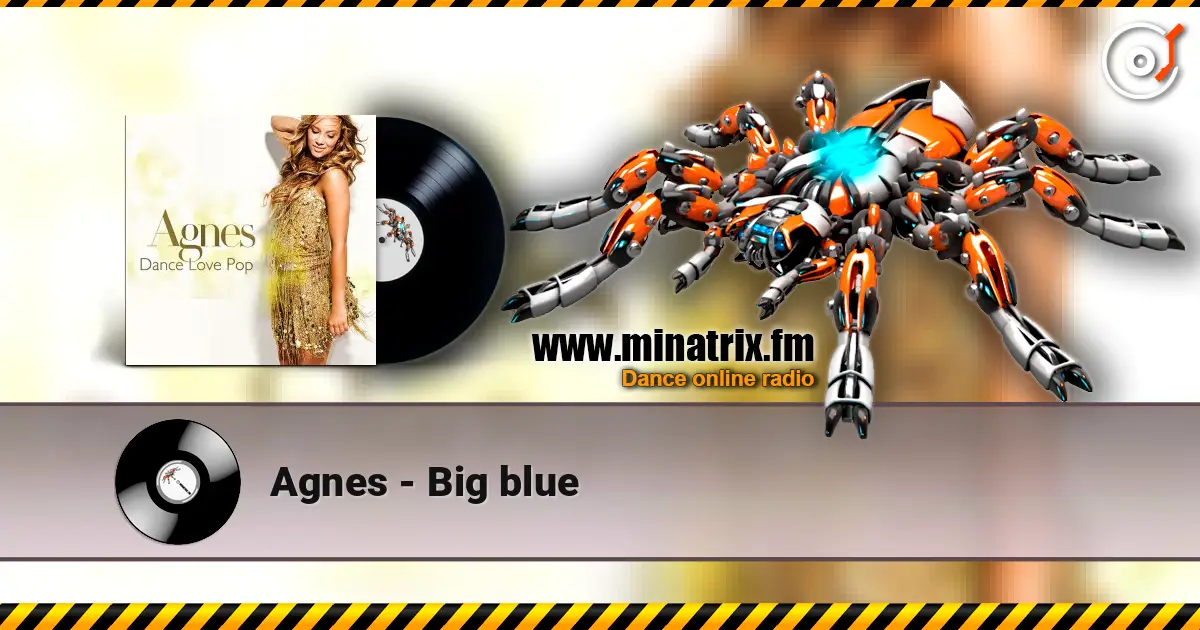 Agnes - Big blue écouter en ligne en haute qualité | Minatrix.FM