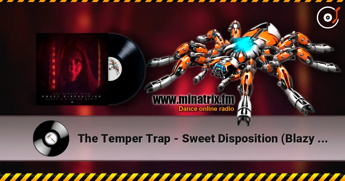 The Temper Trap - Sweet Disposition (Blazy & Sighter Remix) écouter en ligne en haute qualité | Minatrix.FM